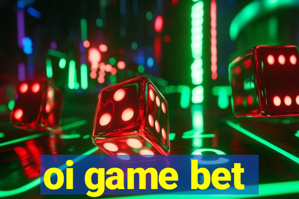 oi game bet